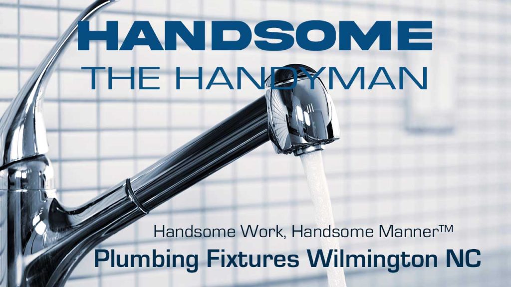 Faucet Installation Wilmington NC - Handsome The Handyman