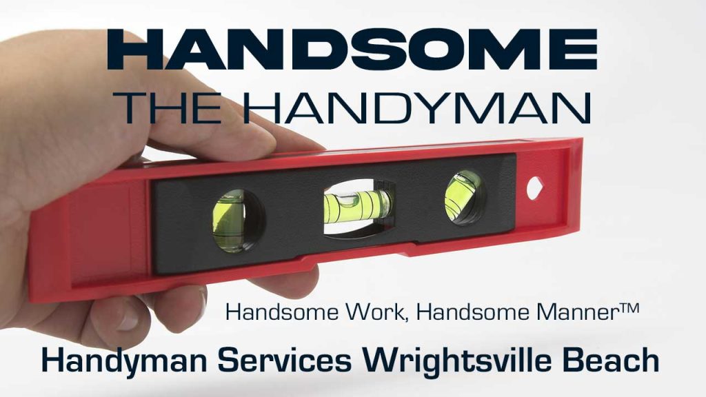 handyman services in wrightsville beach - Handsome The Handyman